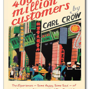 The cover of Four Hundred Million Customers by Carl Crow